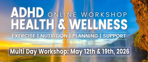 ADHD Health and Wellness Workshop - Spring 2025